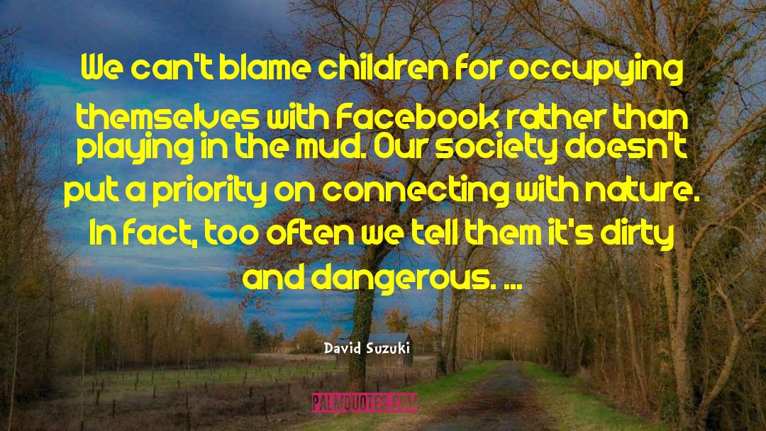 Connecting With Nature quotes by David Suzuki