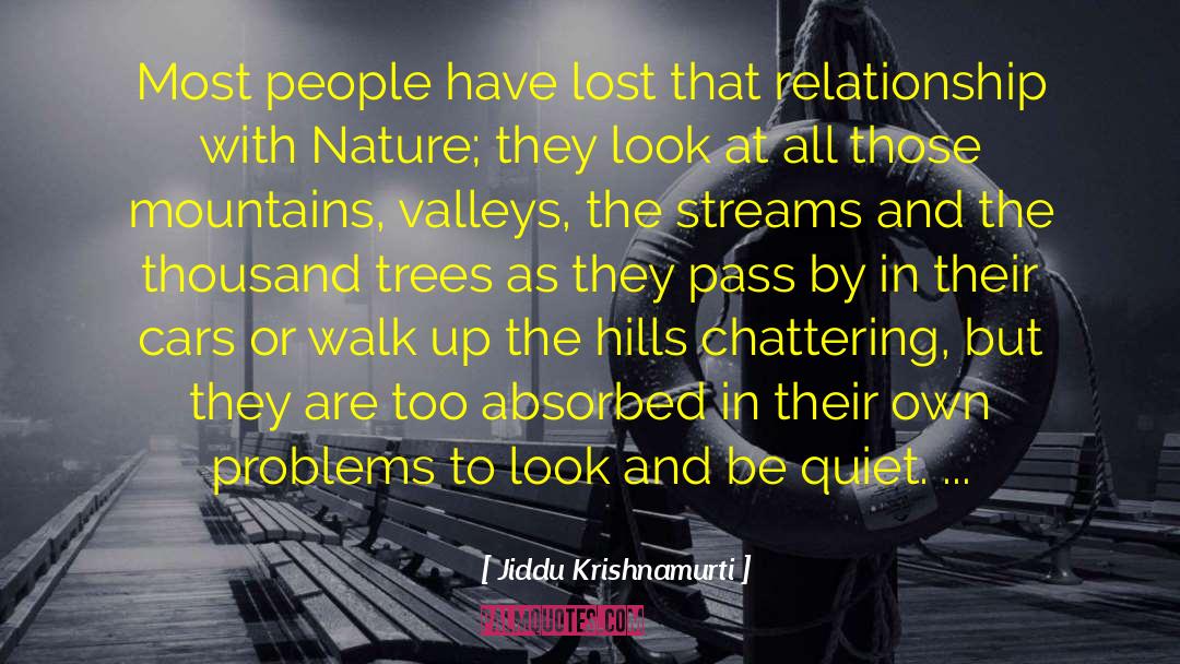 Connecting With Nature quotes by Jiddu Krishnamurti