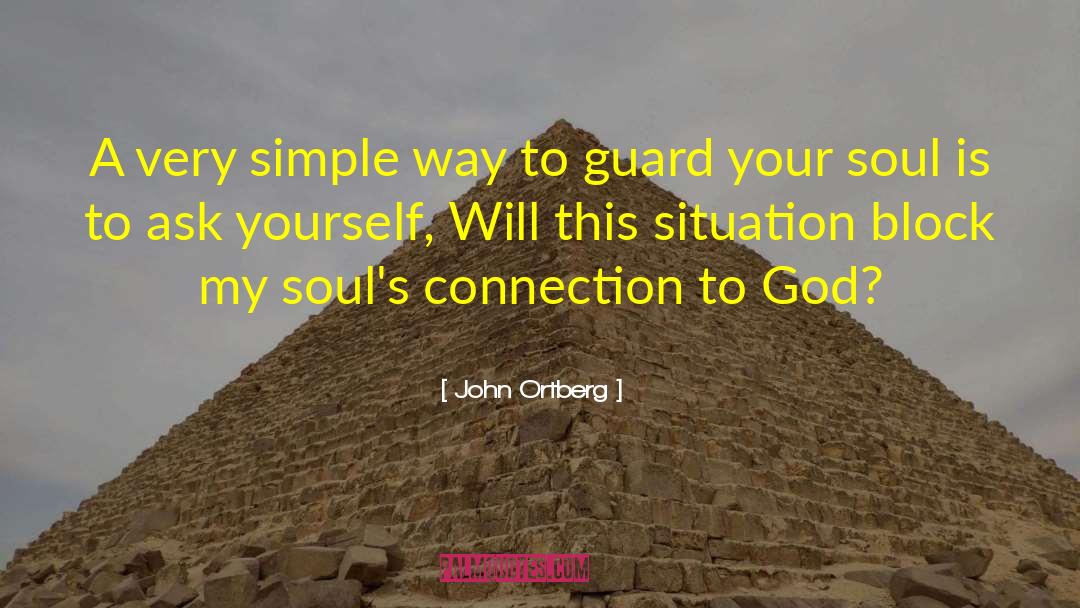 Connection To God quotes by John Ortberg