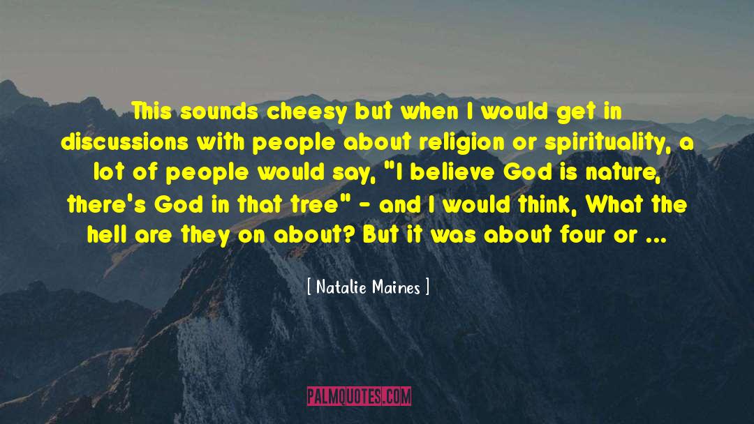 Connection To Nature quotes by Natalie Maines
