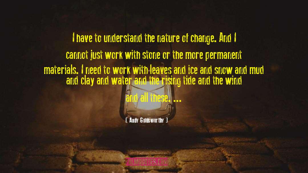 Connection With Nature quotes by Andy Goldsworthy