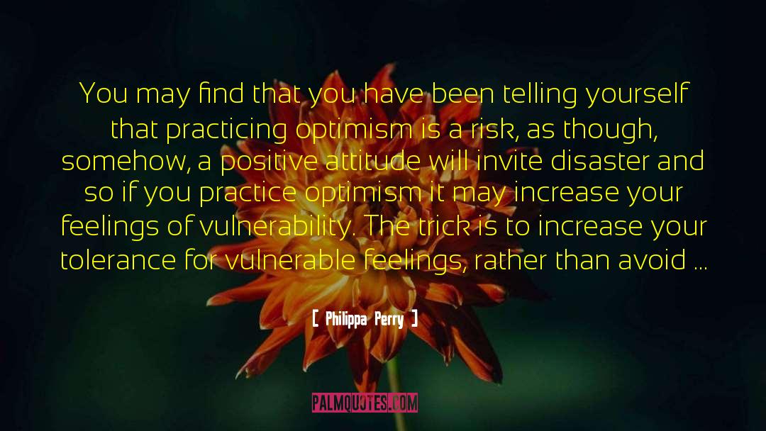 Connections And Attitude quotes by Philippa Perry