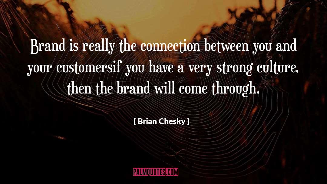 Connections quotes by Brian Chesky