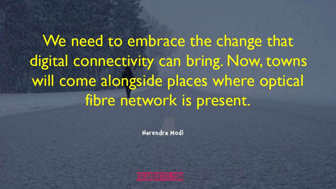 Connectivity quotes by Narendra Modi