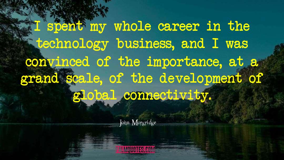 Connectivity quotes by John Morgridge