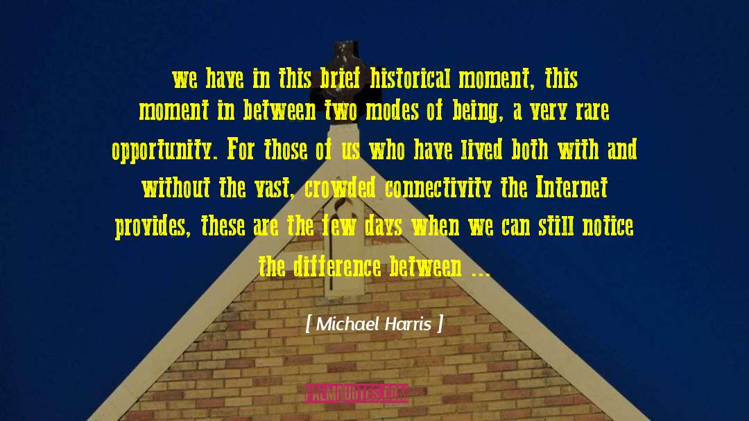 Connectivity quotes by Michael Harris