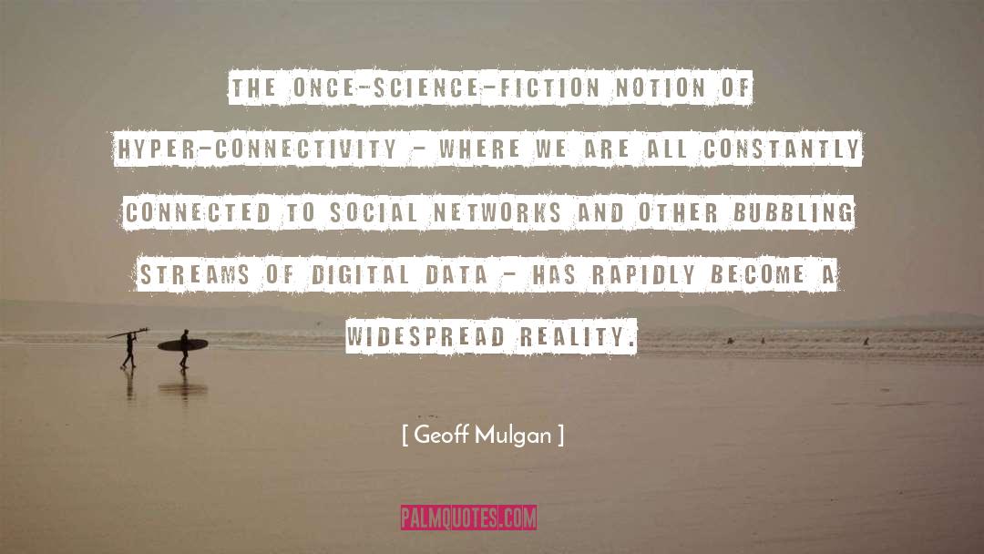 Connectivity quotes by Geoff Mulgan