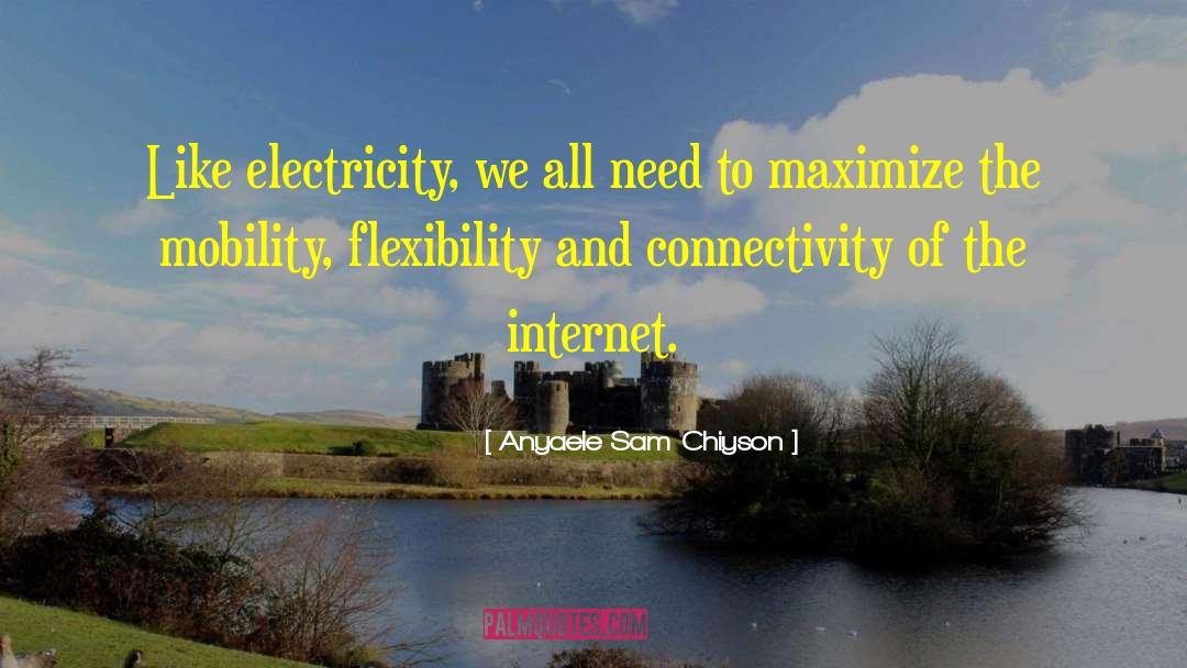 Connectivity quotes by Anyaele Sam Chiyson