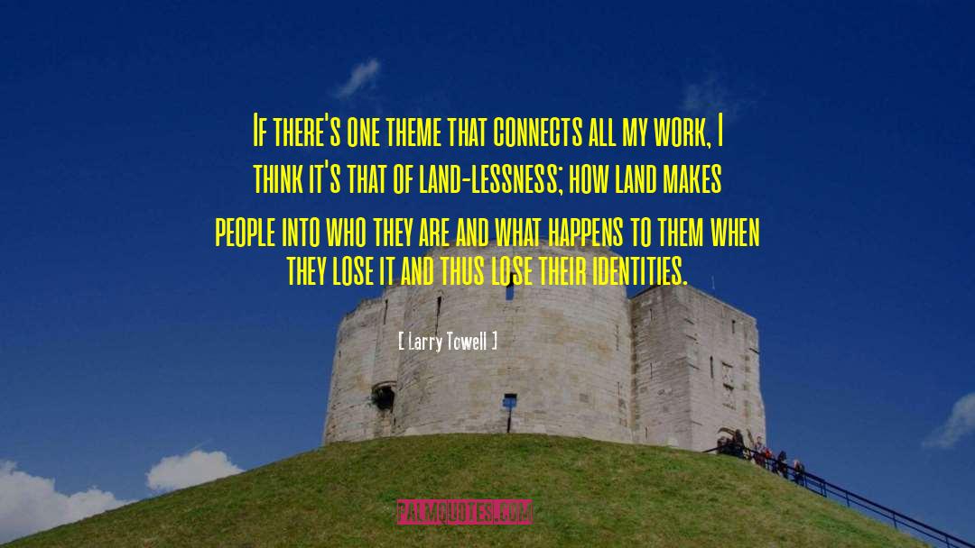 Connects quotes by Larry Towell