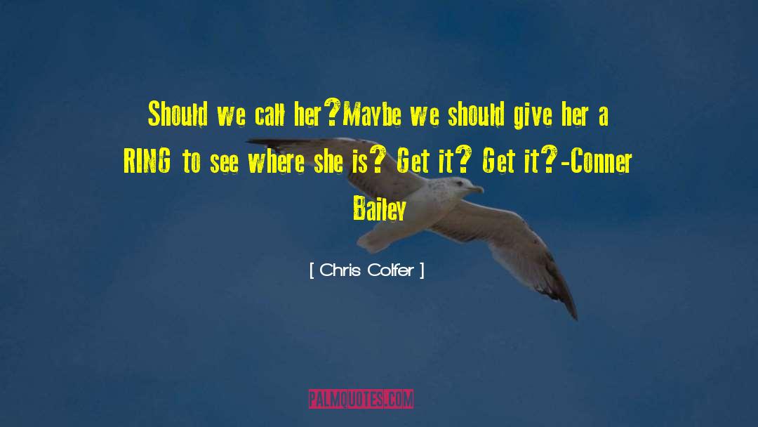 Conner Bailey quotes by Chris Colfer