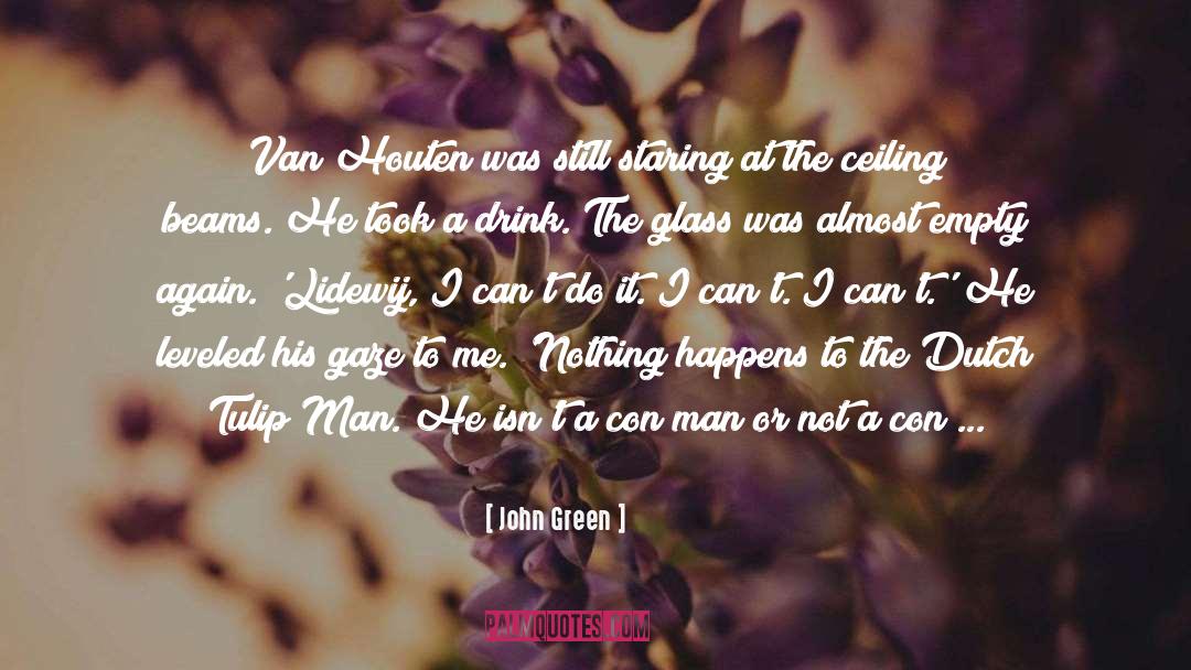 Conning The Con Man quotes by John Green