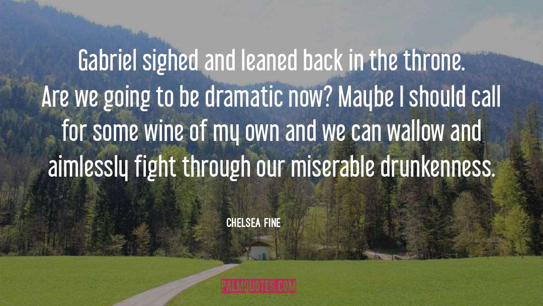 Connivence Wine quotes by Chelsea Fine