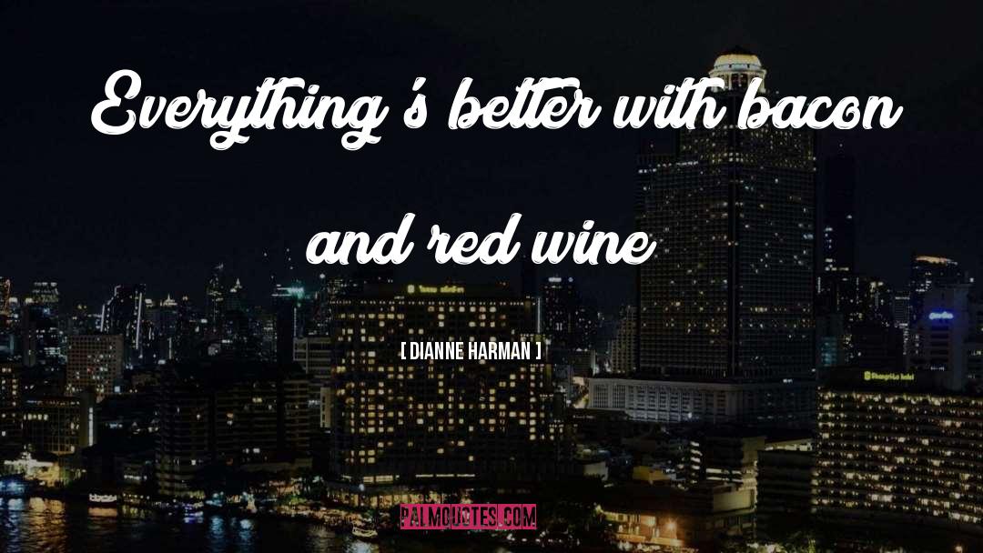 Connivence Wine quotes by Dianne Harman