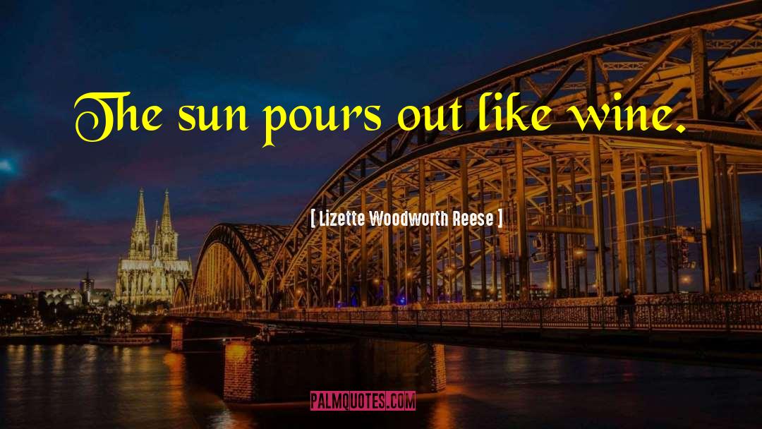 Connivence Wine quotes by Lizette Woodworth Reese