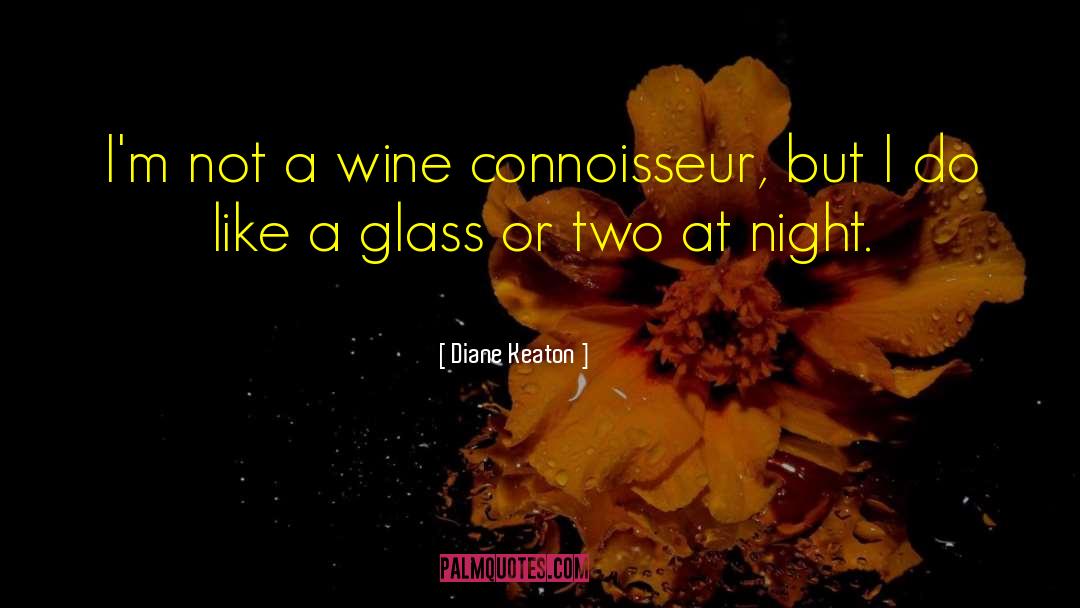 Connoisseur quotes by Diane Keaton