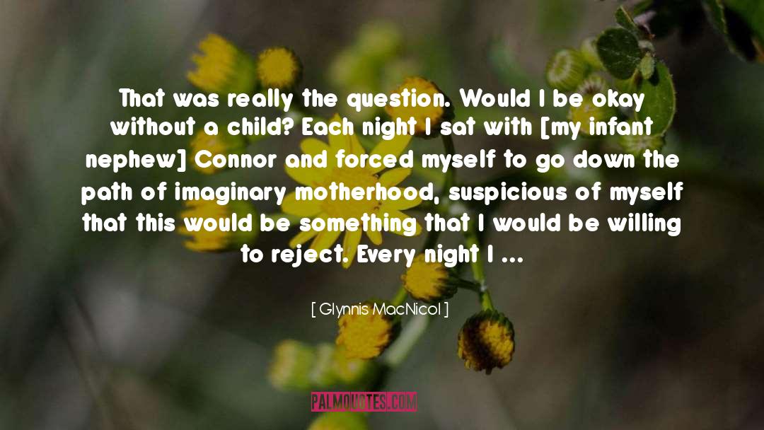 Connor Rogan quotes by Glynnis MacNicol