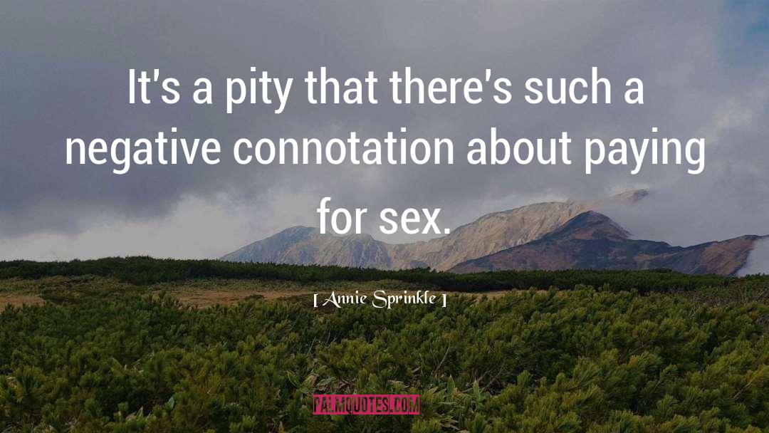 Connotation quotes by Annie Sprinkle