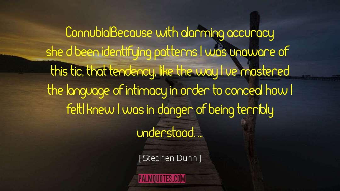 Connubial quotes by Stephen Dunn