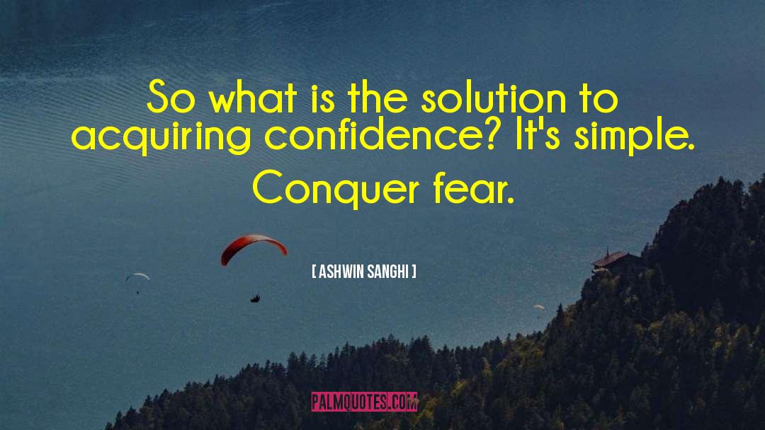 Conquer Fear quotes by Ashwin Sanghi