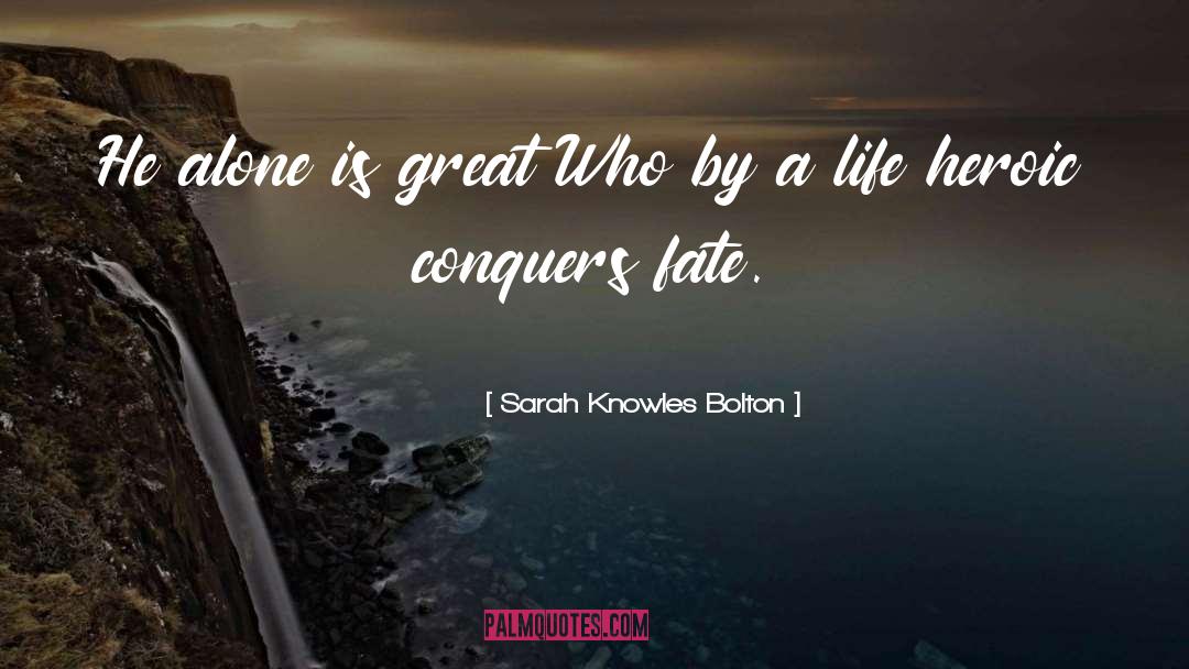 Conquer quotes by Sarah Knowles Bolton