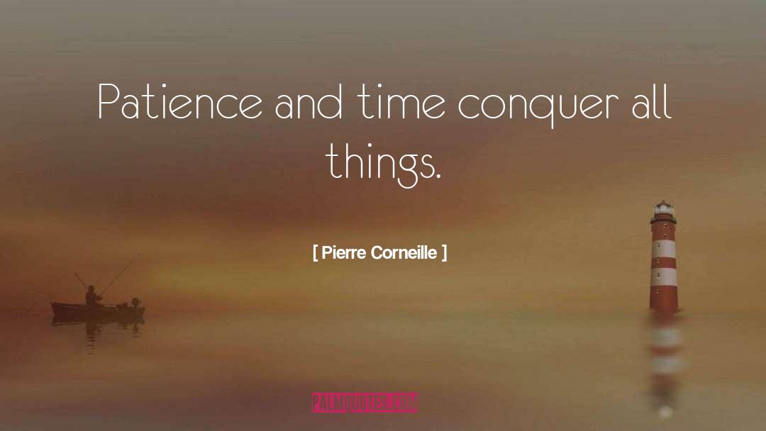 Conquer quotes by Pierre Corneille