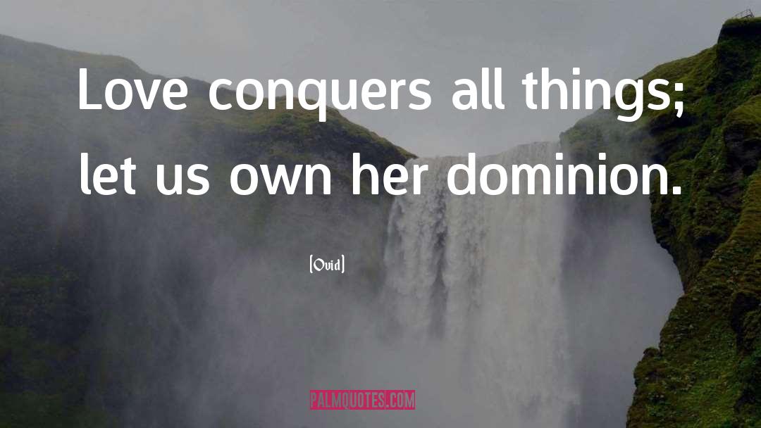 Conquer quotes by Ovid