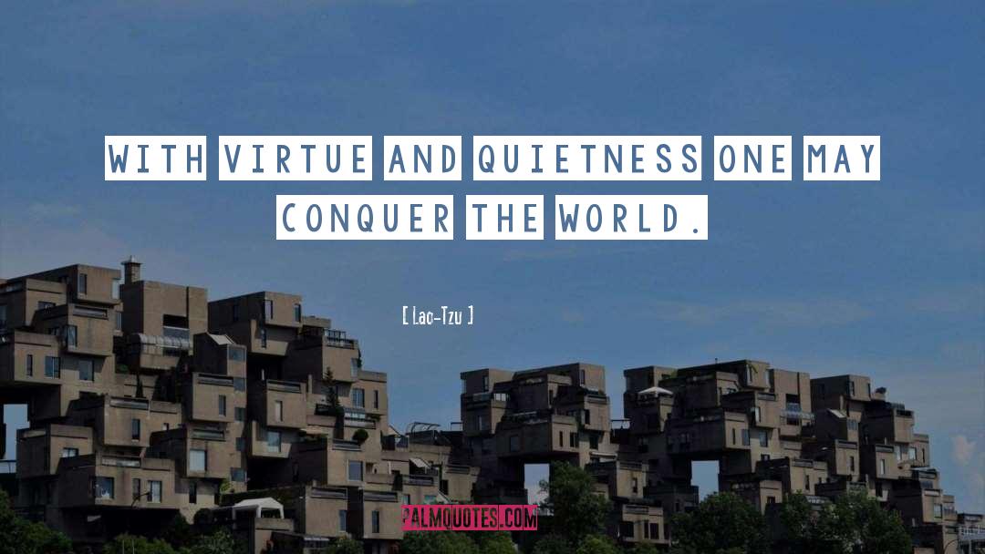 Conquer The World quotes by Lao-Tzu