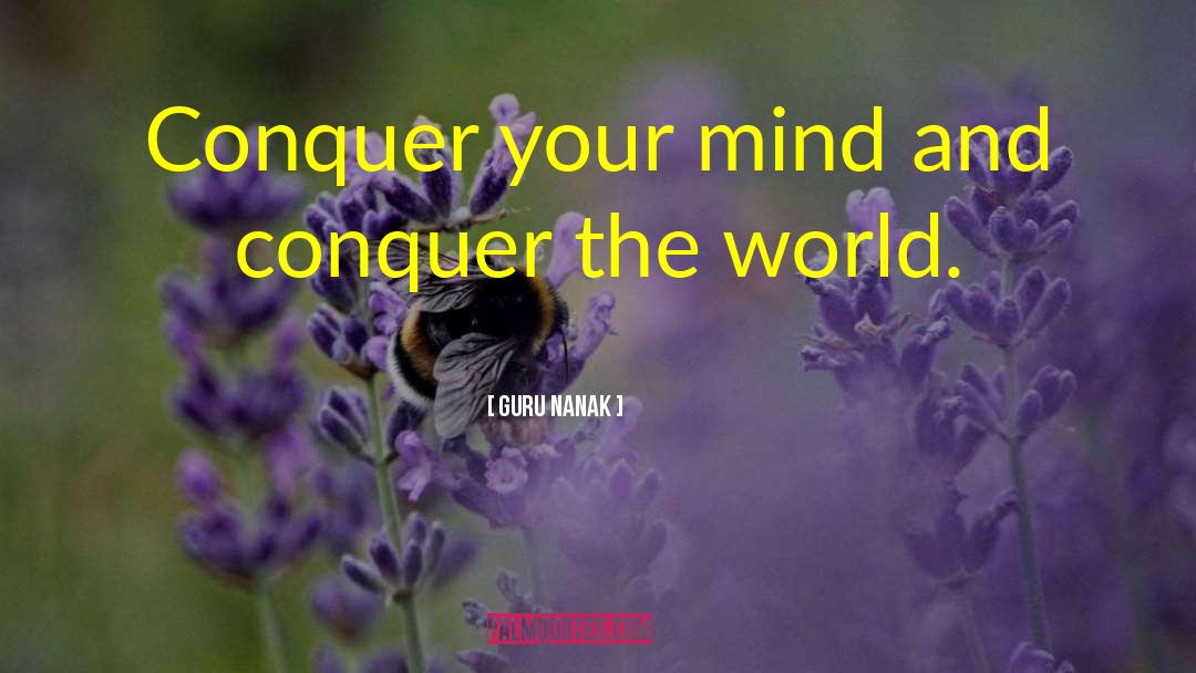 Conquer The World quotes by Guru Nanak