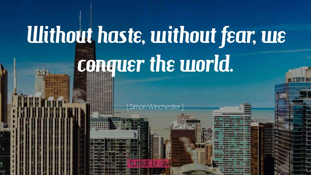 Conquer The World quotes by Simon Winchester