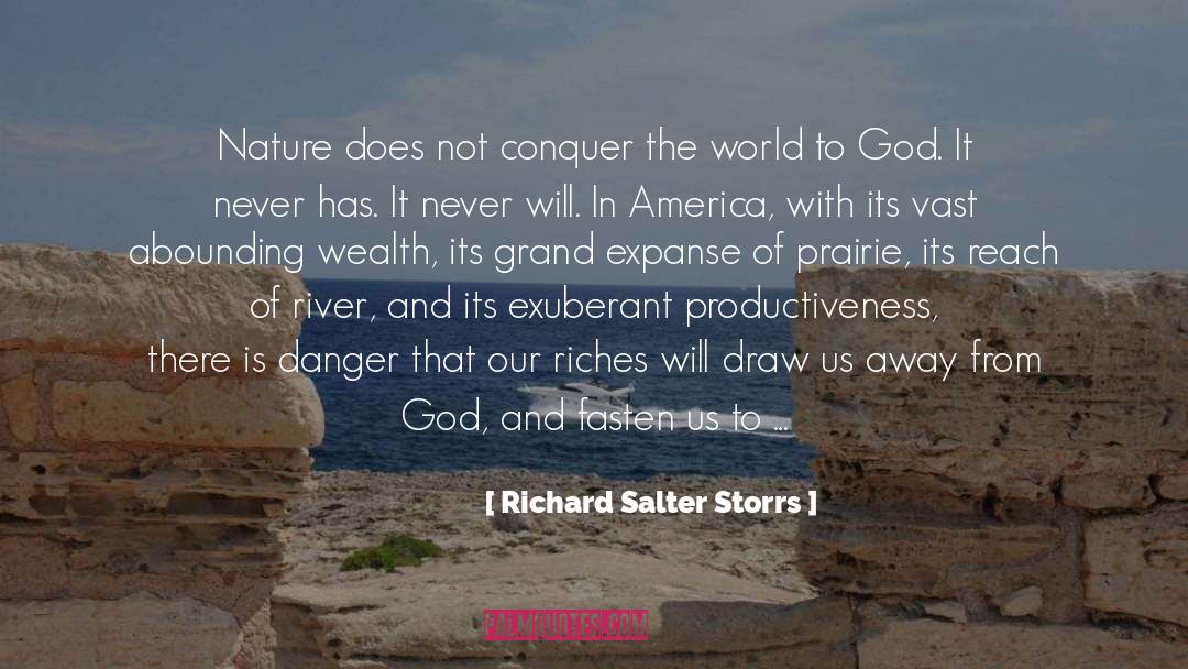Conquer The World quotes by Richard Salter Storrs