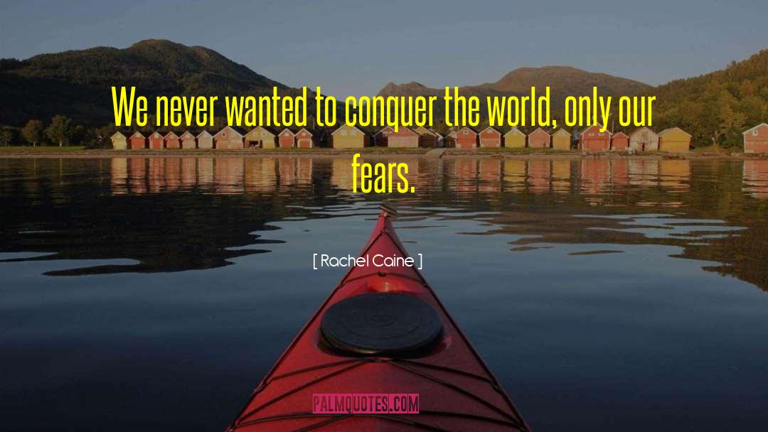 Conquer The World quotes by Rachel Caine