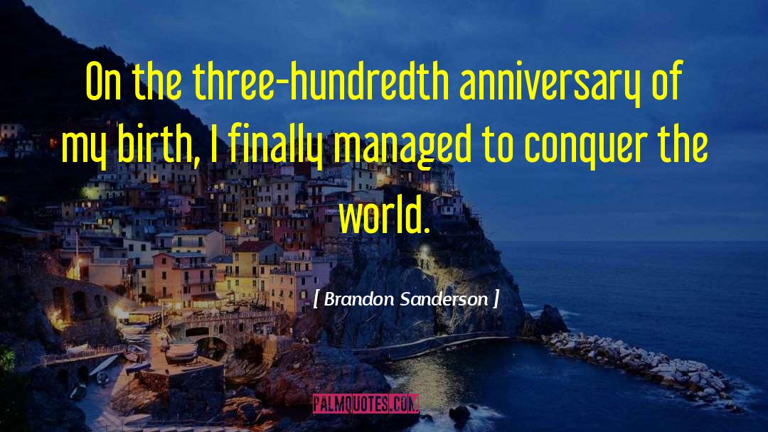 Conquer The World quotes by Brandon Sanderson