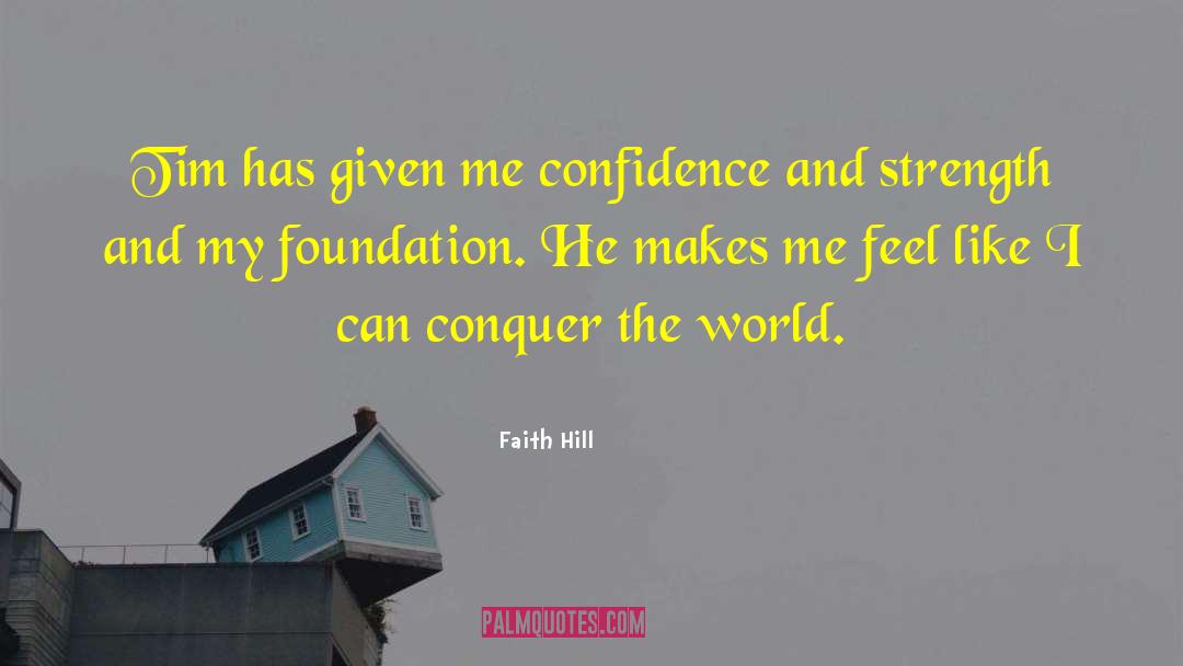 Conquer The World quotes by Faith Hill