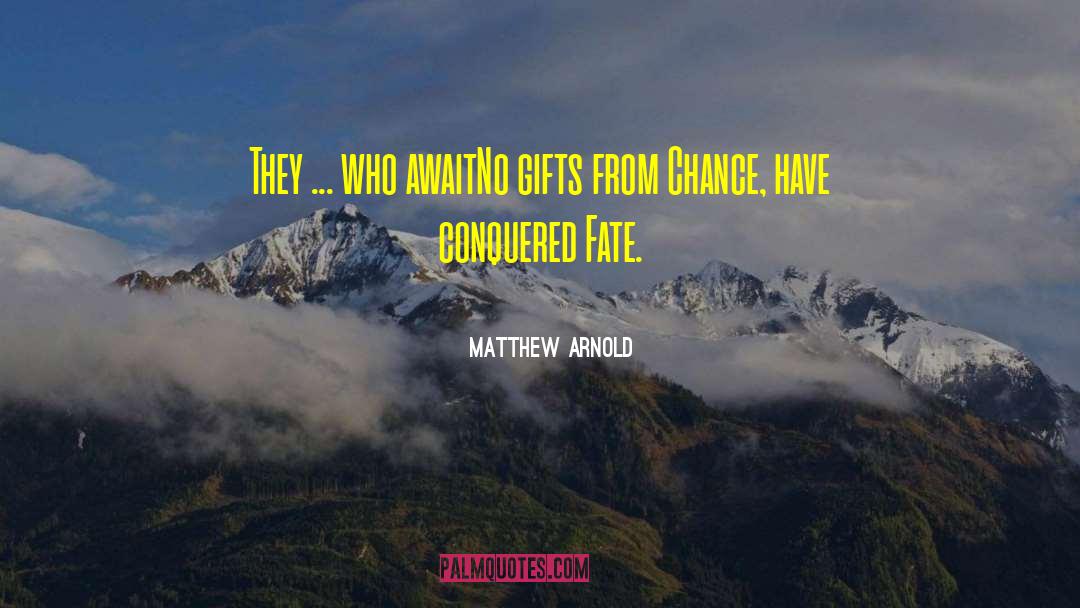 Conquered quotes by Matthew Arnold