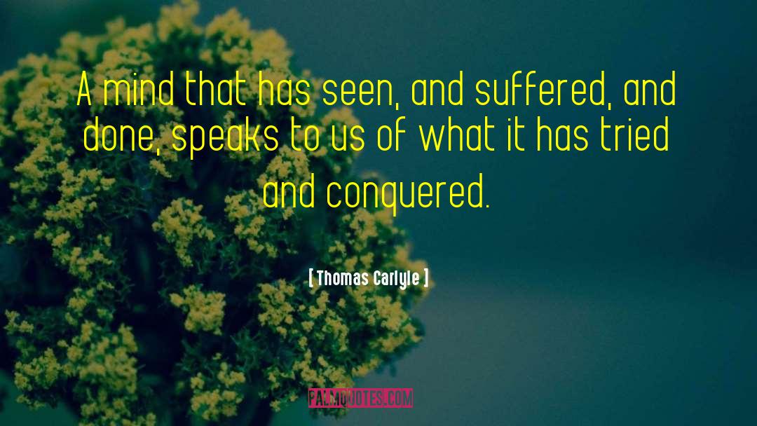 Conquered quotes by Thomas Carlyle