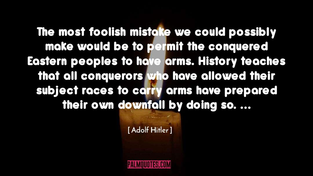 Conquered quotes by Adolf Hitler
