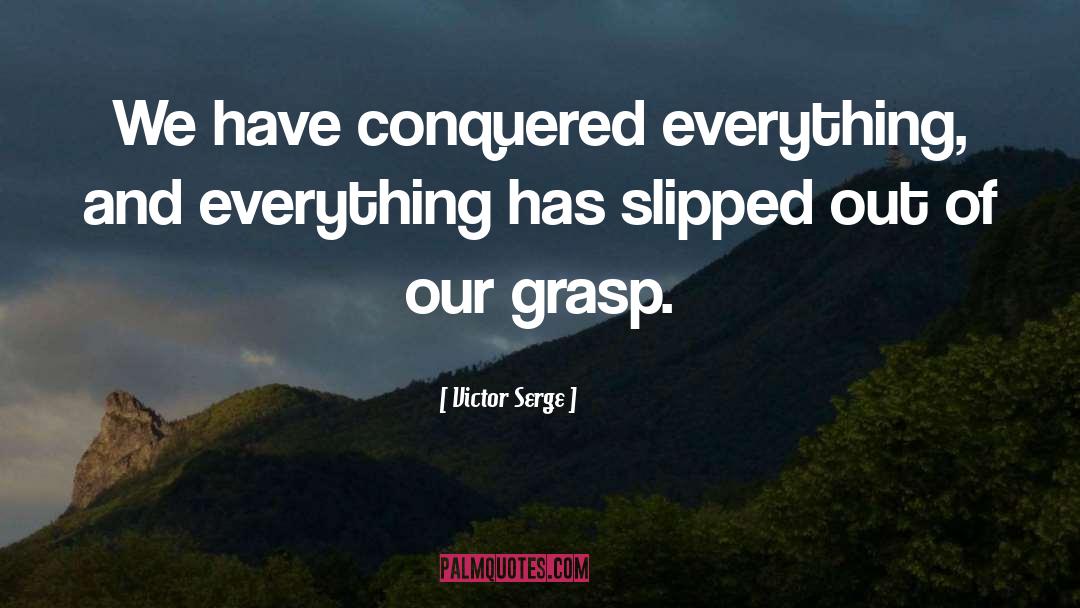 Conquered quotes by Victor Serge