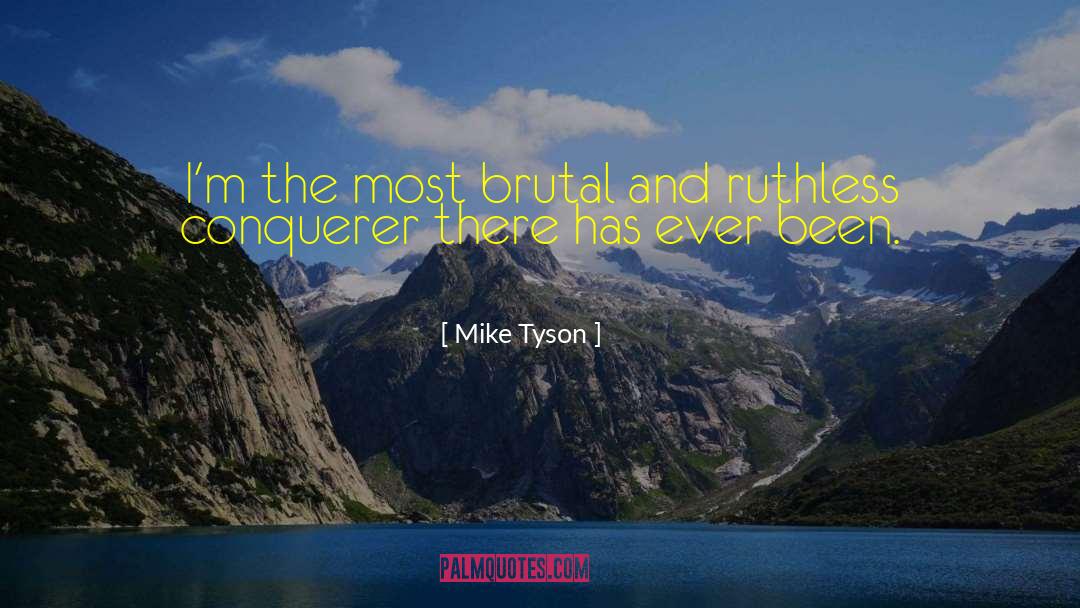 Conquerer quotes by Mike Tyson
