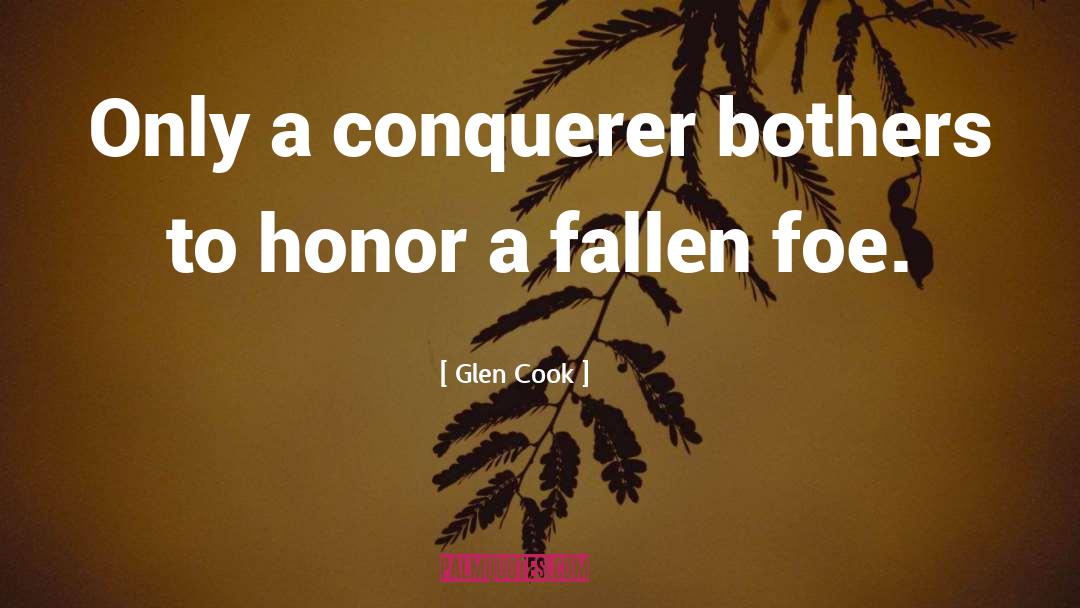 Conquerer quotes by Glen Cook