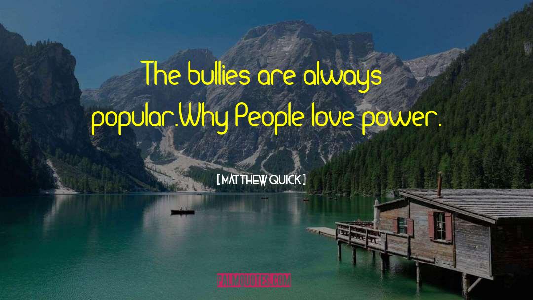 Conquering Bullies quotes by Matthew Quick