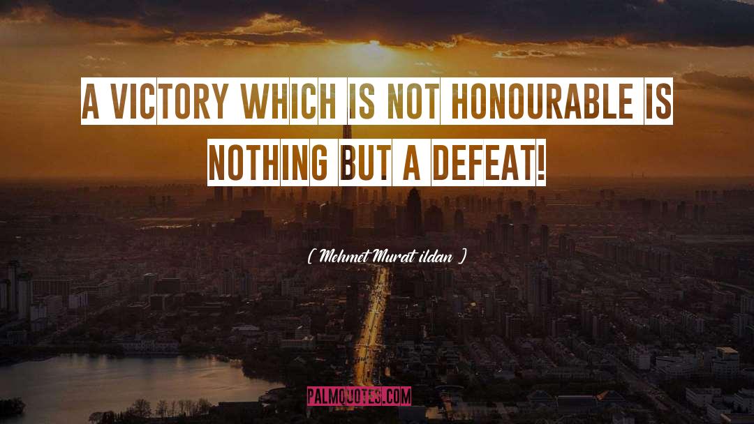 Conquering Defeat quotes by Mehmet Murat Ildan