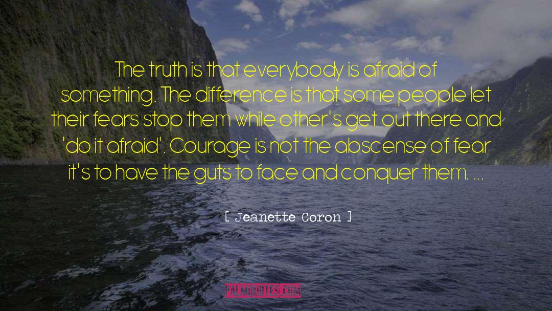Conquering Fears quotes by Jeanette Coron