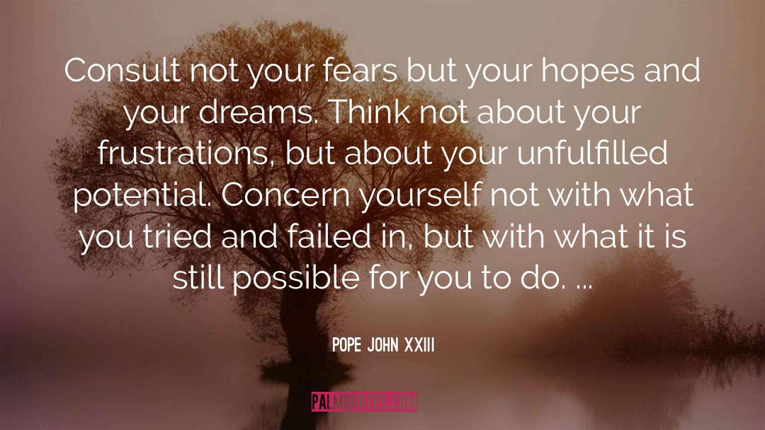 Conquering Fears quotes by Pope John XXIII