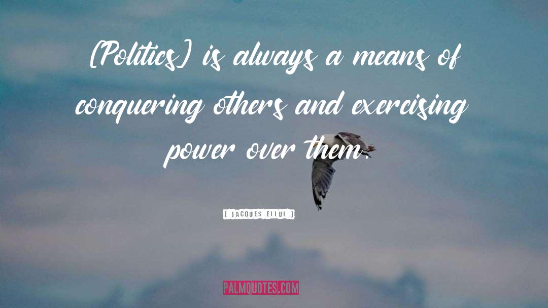 Conquering Others quotes by Jacques Ellul