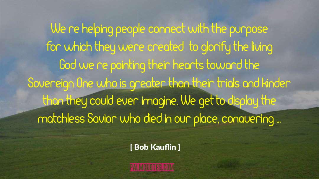 Conquering quotes by Bob Kauflin