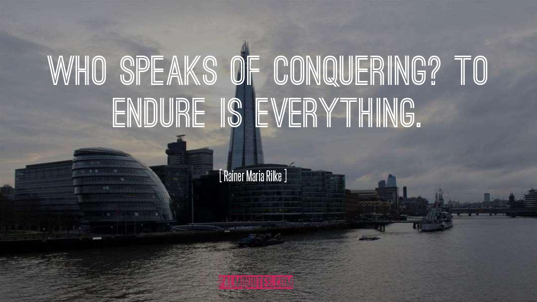 Conquering quotes by Rainer Maria Rilke