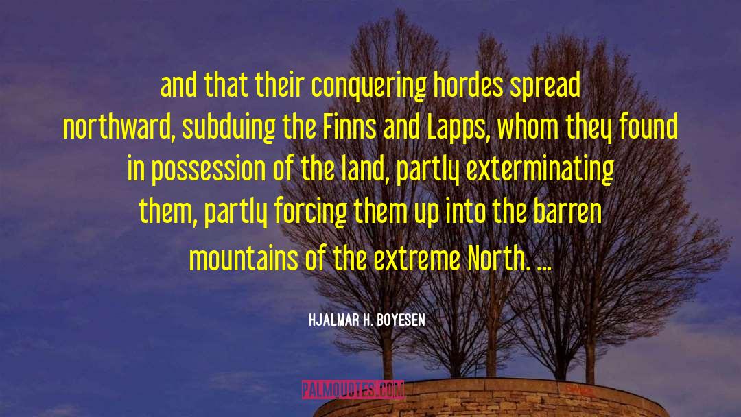 Conquering quotes by Hjalmar H. Boyesen