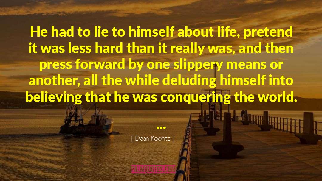 Conquering quotes by Dean Koontz