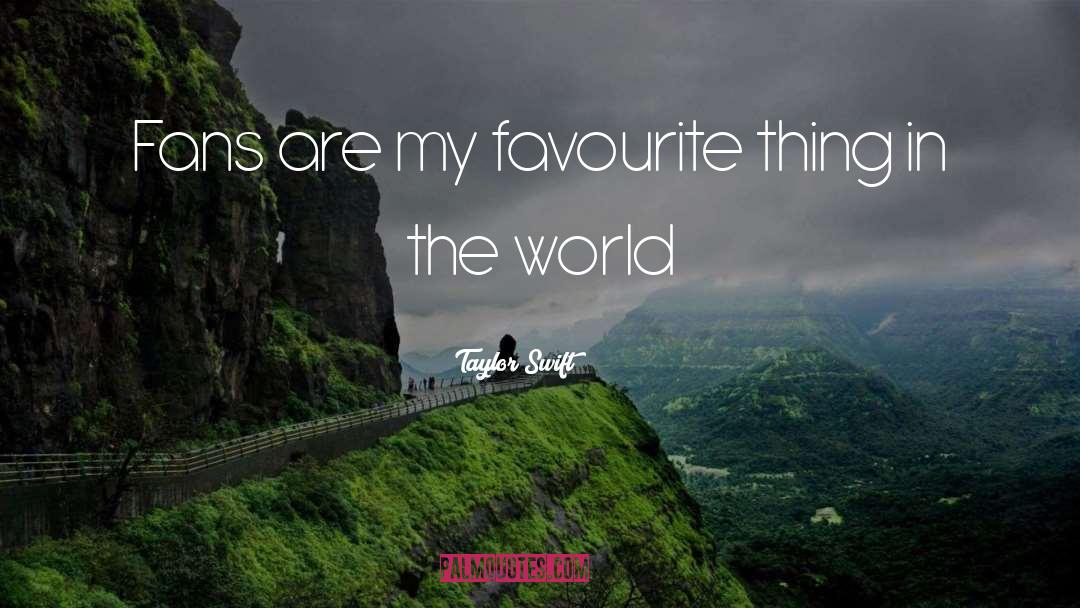 Conquering The World quotes by Taylor Swift
