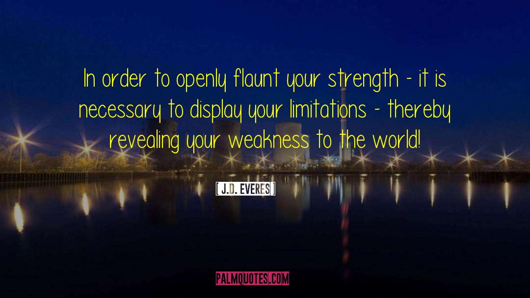 Conquering Weakness quotes by J.D. Everes